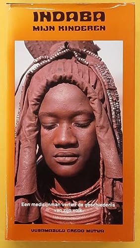 Seller image for Indaba mijn kinderen, een medicijnman vertelt de geschiedenis van zijn volk. for sale by Frans Melk Antiquariaat