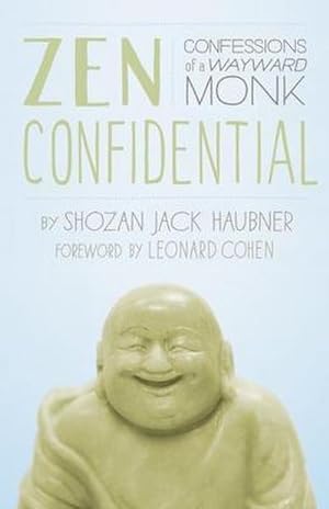 Bild des Verkufers fr Zen Confidential: Confessions of a Wayward Monk zum Verkauf von AHA-BUCH GmbH