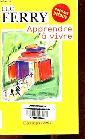 Image du vendeur pour Apprendre  vivre, trait de philosophie  l'usage des jeunes gnerations (Collection : champs, essais) mis en vente par Le-Livre