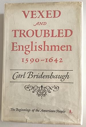 The Beginnings of the American People. Vexed and Troubled Englishmen 1590-1642