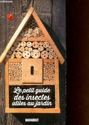 Image du vendeur pour Le petit guide des insectes utiles au jardin mis en vente par Le-Livre