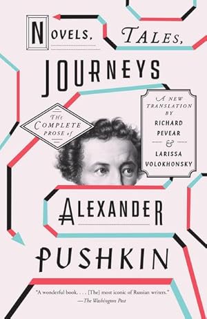 Seller image for Novels, Tales, Journeys : The Complete Prose of Alexander Pushkin for sale by AHA-BUCH GmbH