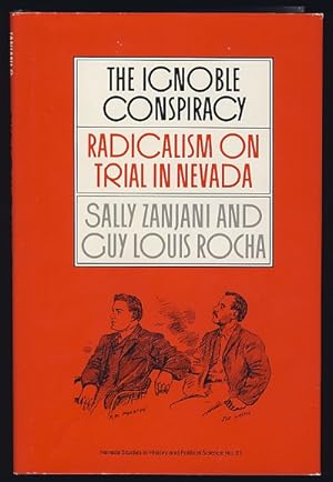 Bild des Verkufers fr The Ignoble Conspiracy: Radicalism on Trial in Nevada zum Verkauf von Magic Carpet Books
