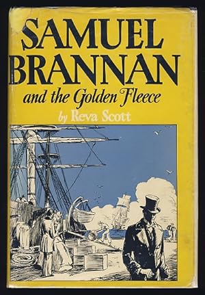 Samuel Brannan and the Golden Fleece: San Francisco's Forgotten Jason
