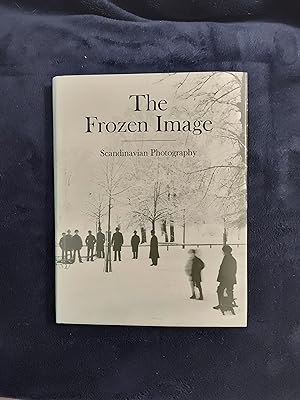 Seller image for THE FROZEN IMAGE: SCANDINAVIAN PHOTOGRAPHY for sale by JB's Book Vault