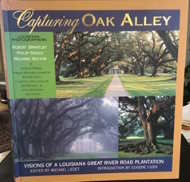 Capturing Oak Alley: Visions of a Louisiana Great River Road Plantation