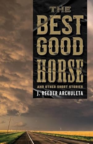 Image du vendeur pour The Best Good Horse : And Other Short Stories mis en vente par AHA-BUCH GmbH
