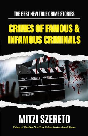 Seller image for The Best New True Crime Stories: Crimes of Famous & Infamous Criminals : (True Crime Cases for True Crime Addicts) for sale by AHA-BUCH GmbH