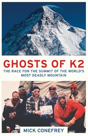 Bild des Verkufers fr Ghosts of K2 : The Race for the Summit of the World's Most Deadly Mountain zum Verkauf von AHA-BUCH GmbH