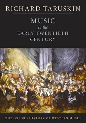 Bild des Verkufers fr Music in the Early Twentieth Century : The Oxford History of Western Music zum Verkauf von AHA-BUCH GmbH