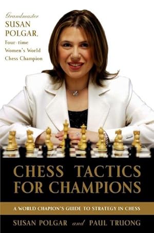 Bild des Verkufers fr Chess Tactics for Champions : A Step-By-Step Guide to Using Tactics and Combinations the Polgar Way zum Verkauf von AHA-BUCH GmbH