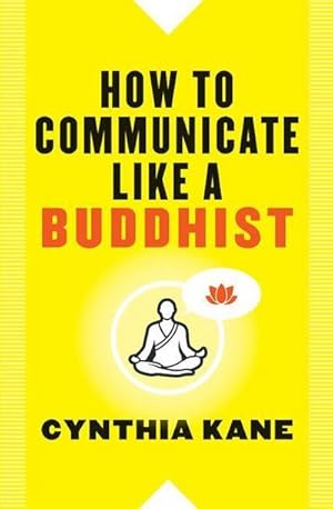 Bild des Verkufers fr How to Communicate Like a Buddhist zum Verkauf von AHA-BUCH GmbH