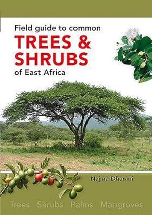 Bild des Verkufers fr Field Guide to Common Trees & Shrubs of East Africa zum Verkauf von AHA-BUCH GmbH