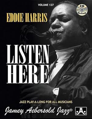 Seller image for Jamey Aebersold Jazz -- Eddie Harris -- Listen Here, Vol 127 : Book & 2 CDs for sale by AHA-BUCH GmbH