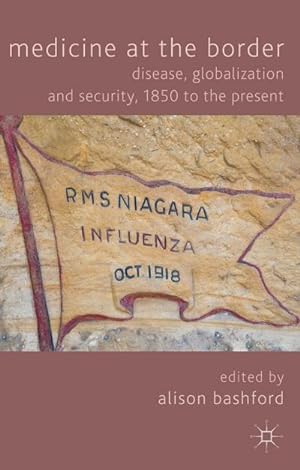 Seller image for Medicine at the Border : Disease, Globalization and Security, 1850 to the Present for sale by AHA-BUCH GmbH