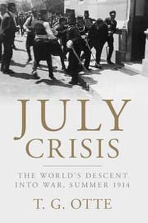 Seller image for July Crisis : The World's Descent into War, Summer 1914 for sale by AHA-BUCH GmbH