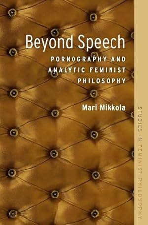 Seller image for Beyond Speech : Pornography and Analytic Feminist Philosophy for sale by AHA-BUCH GmbH