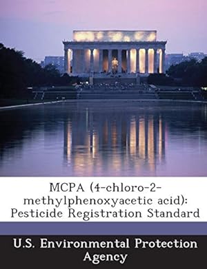 Bild des Verkufers fr MCPA (4-chloro-2-methylphenoxyacetic acid): Pesticide Registration Standard zum Verkauf von WeBuyBooks