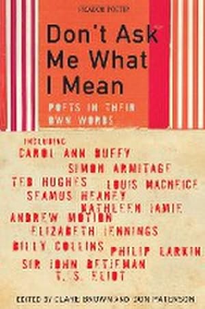 Image du vendeur pour Don't Ask Me What I Mean : Poets In Their Own Words mis en vente par AHA-BUCH GmbH