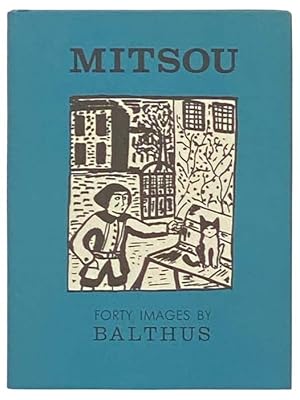 Imagen del vendedor de Mitsou: Forty Images by Balthus a la venta por Yesterday's Muse, ABAA, ILAB, IOBA