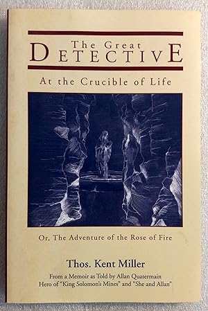 Imagen del vendedor de The Great Detective: At the Crucible of Life, or the Adventure of the Rose of Fire a la venta por SF & F Books