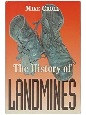 Seller image for The History of Landmines for sale by Yesterday's Muse, ABAA, ILAB, IOBA