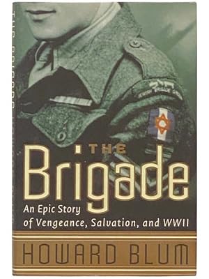 Seller image for The Brigade: An Epic Story of Vengeance, Salvation, and World War II for sale by Yesterday's Muse, ABAA, ILAB, IOBA