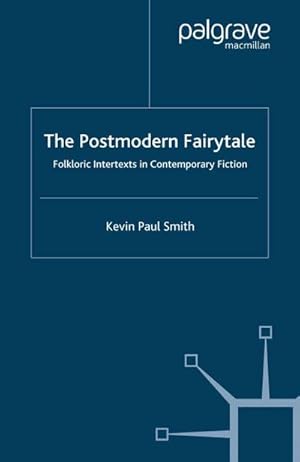 Seller image for The Postmodern Fairytale : Folkloric Intertexts in Contemporary Fiction for sale by AHA-BUCH GmbH