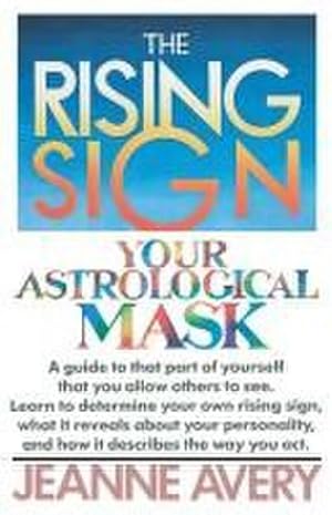 Bild des Verkufers fr The Rising Sign: Your Astrological Mask zum Verkauf von AHA-BUCH GmbH