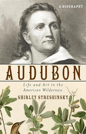 Seller image for Audubon : Life and Art in the American Wilderness for sale by AHA-BUCH GmbH