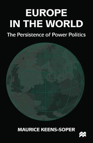 Bild des Verkufers fr Europe in the World : The Persistence of Power Politics zum Verkauf von AHA-BUCH GmbH