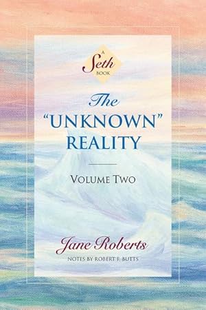 Bild des Verkufers fr The Unknown Reality, Volume Two: A Seth Book zum Verkauf von AHA-BUCH GmbH