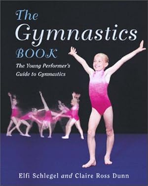 Seller image for The Gymnastics Book: The Young Performer's Guide to Gymnastics (Young Performer's Guides) for sale by WeBuyBooks