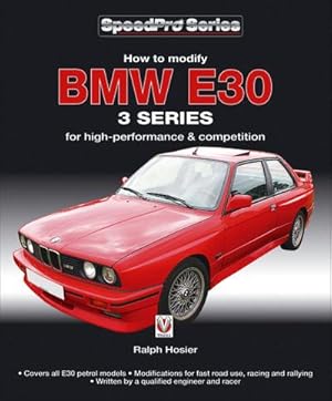 Bild des Verkufers fr BMW E30 3 Series : How to Modify for High-performance and Competition zum Verkauf von AHA-BUCH GmbH