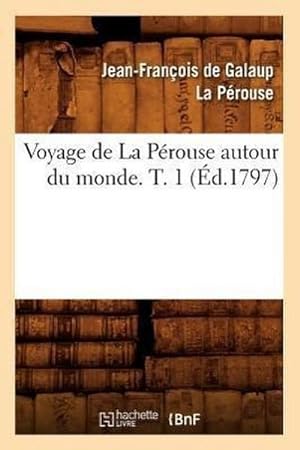 Seller image for Voyage de la Prouse Autour Du Monde. T. 1 (d.1797) for sale by AHA-BUCH GmbH