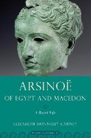 Image du vendeur pour Arsinoe of Egypt and Macedon : A Royal Life mis en vente par AHA-BUCH GmbH