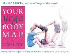 Seller image for Your Yoga Bodymap for Vitality: Move and Integrate Body and Mind  " Come Alive, Joint by Joint for sale by AHA-BUCH GmbH