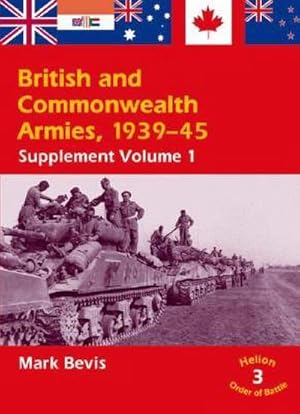 Bild des Verkufers fr British and Commonwealth Armies 1939-45 : Supplement Volume 1 zum Verkauf von AHA-BUCH GmbH