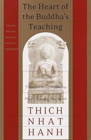 Bild des Verkufers fr The Heart of the Buddha's Teaching : Transforming Suffering Into Peace, Joy, and Liberation zum Verkauf von AHA-BUCH GmbH