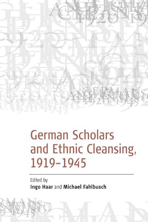 Bild des Verkufers fr German Scholars and Ethnic Cleansing, 1919-1945 zum Verkauf von AHA-BUCH GmbH