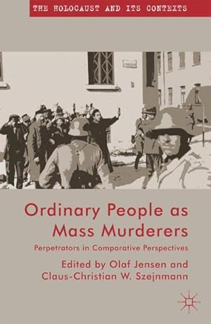 Immagine del venditore per Ordinary People as Mass Murderers : Perpetrators in Comparative Perspectives venduto da AHA-BUCH GmbH