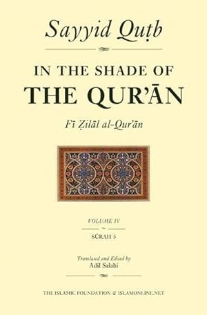 Image du vendeur pour In the Shade of the Qur'an Vol. 4 (Fi Zilal Al-Qur'an): Surah 5 Al-Ma'idah mis en vente par AHA-BUCH GmbH