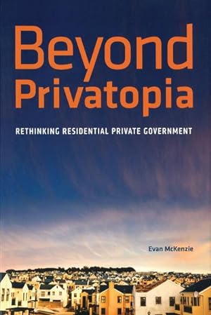 Bild des Verkufers fr Beyond Privatopia : Rethinking Residential Private Government zum Verkauf von AHA-BUCH GmbH