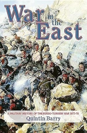 Bild des Verkufers fr War in the East: A Military History of the Russo-Turkish War 1877-78 zum Verkauf von AHA-BUCH GmbH