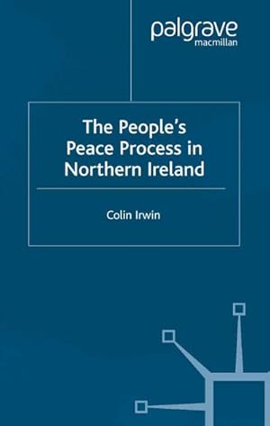 Imagen del vendedor de The People's Peace Process in Northern Ireland a la venta por AHA-BUCH GmbH