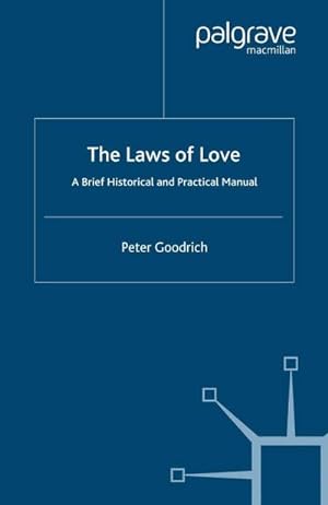 Image du vendeur pour The Laws of Love : A Brief Historical and Practical Manual mis en vente par AHA-BUCH GmbH