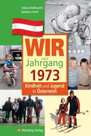 Bild des Verkufers fr Wir vom Jahrgang 1973 - Kindheit und Jugend in sterreich zum Verkauf von Smartbuy