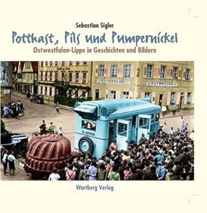Bild des Verkufers fr Potthast, Pils und Pumpernickel : Ostwestfalen-Lippe in Geschichten und Bildern zum Verkauf von Smartbuy
