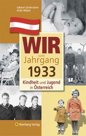 Bild des Verkufers fr Wir vom Jahrgang 1933 - Kindheit und Jugend in sterreich zum Verkauf von Smartbuy