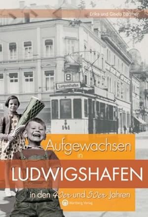 Seller image for Aufgewachsen in Ludwigshafen in den 40er & 50er Jahren for sale by Smartbuy